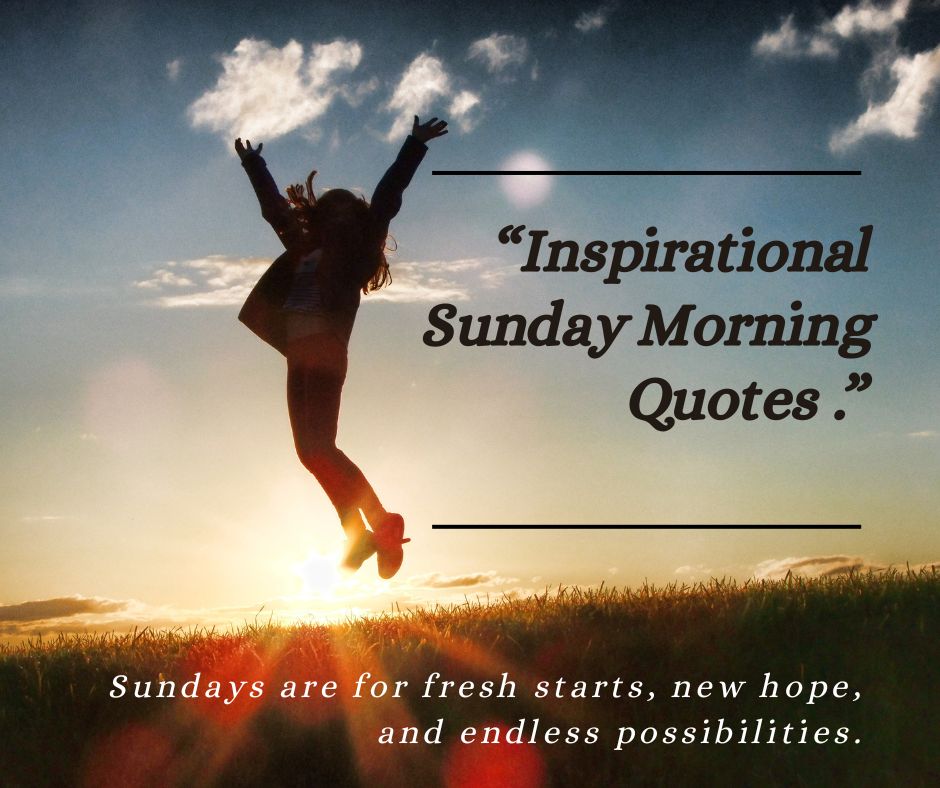 Inspirational Sunday Morning Quotes