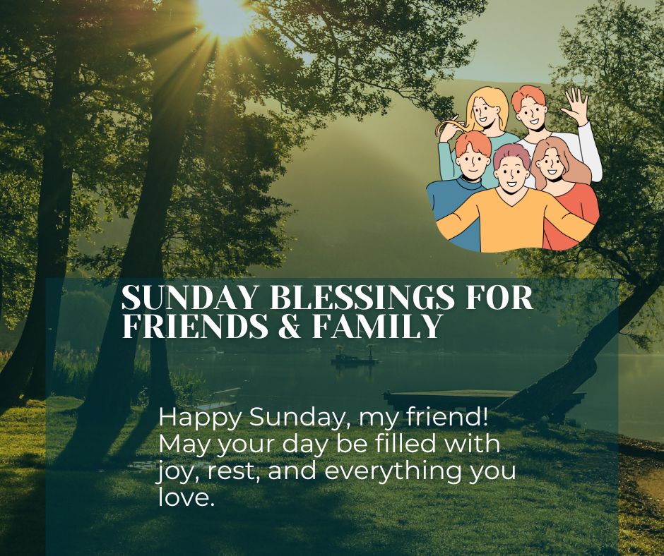 Sunday Blessings for Friends & Family