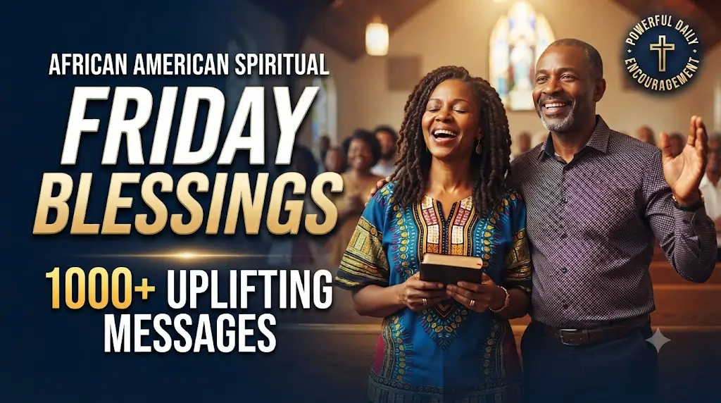 Read more about the article 1000+ African American Spiritual Friday Blessings