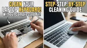 Read more about the article How to Clean a Laptop Keyboard Without Compressed Air: A Safe Step-by-Step Guide