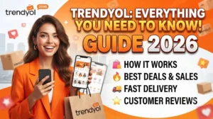 Read more about the article Trendyol: How It Works, Shopping Guide, Deals, Delivery & Customer Reviews 2026