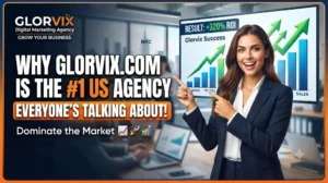 Read more about the article Why Glorvix.com Is the US Digital Marketing Agency Everyone’s Talking About